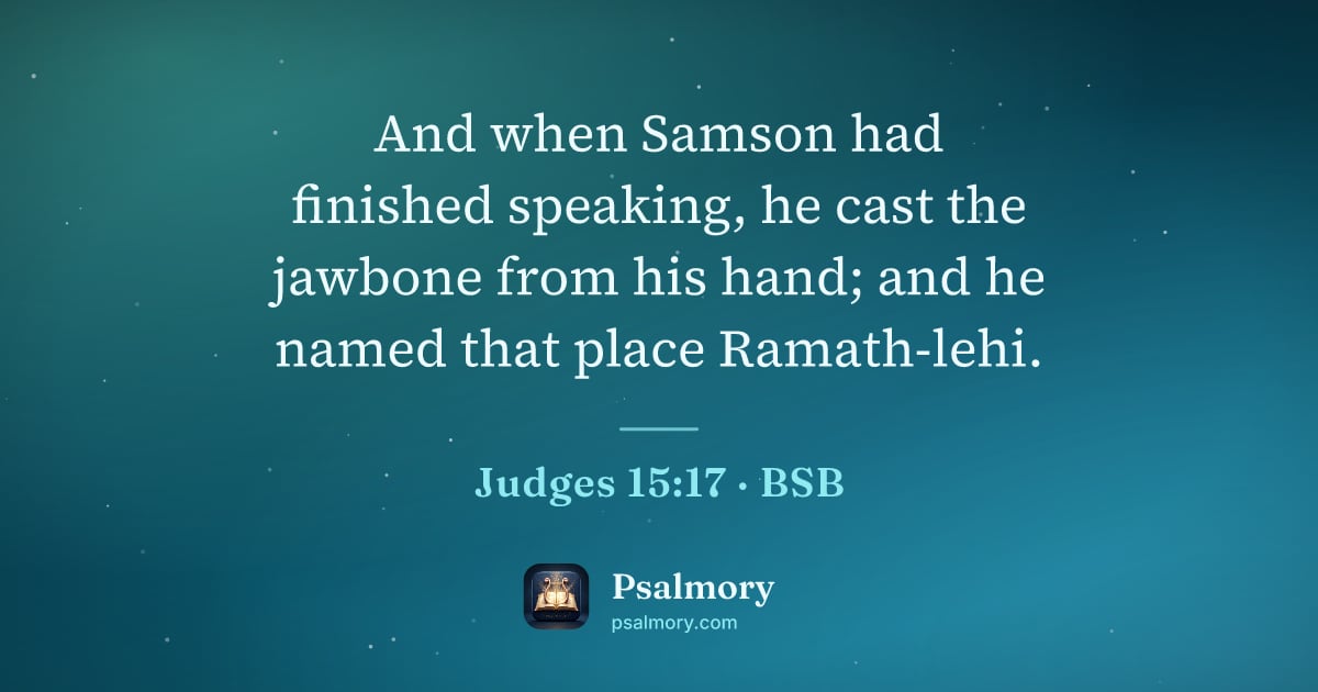 Judges 15:17 verse artwork: And when Samson had finished speaking, he cast the jawbone from his hand; and he named…