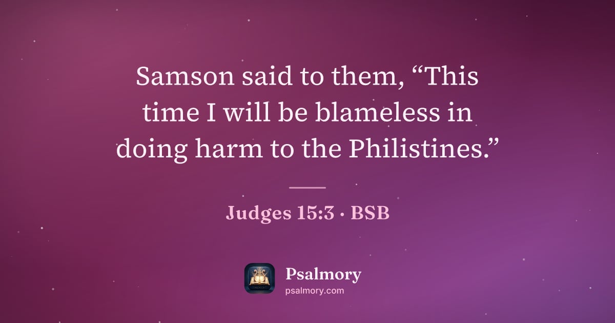 Judges 15:3 verse artwork: Samson said to them, “This time I will be blameless in doing harm to the Philistines.”