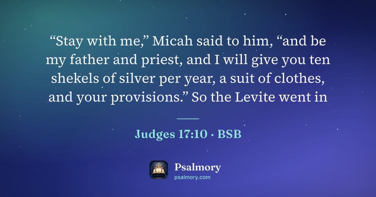 Judges 17:10 verse artwork: “Stay with me,” Micah said to him, “and be my father and priest, and I will give you ten…