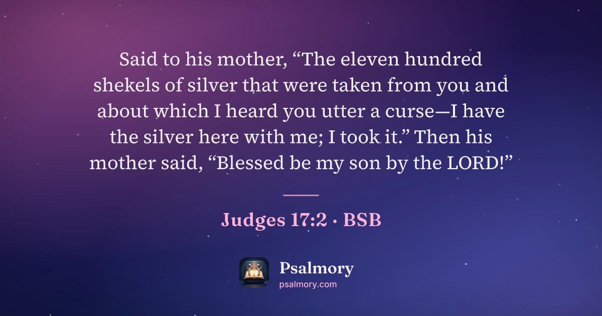 Judges 17:2 verse artwork: Said to his mother, “The eleven hundred shekels of silver that were taken from you and…