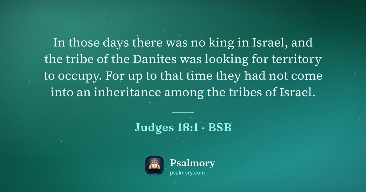 Judges 18:1 verse artwork: In those days there was no king in Israel, and the tribe of the Danites was looking for…