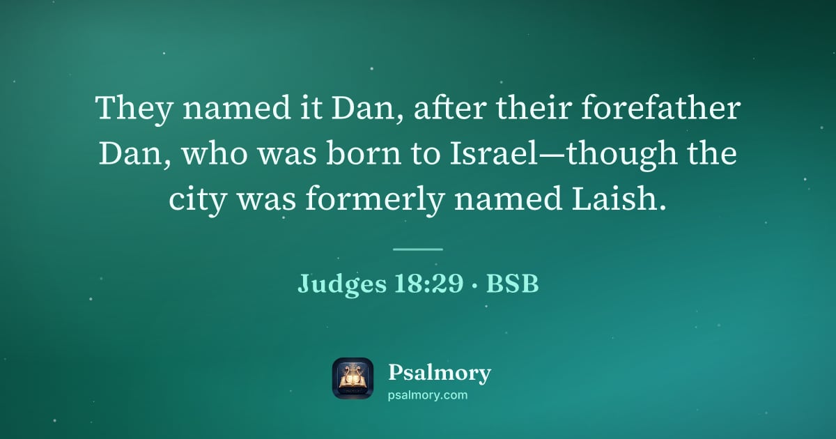 Judges 18:29 verse artwork: They named it Dan, after their forefather Dan, who was born to Israel—though the city…