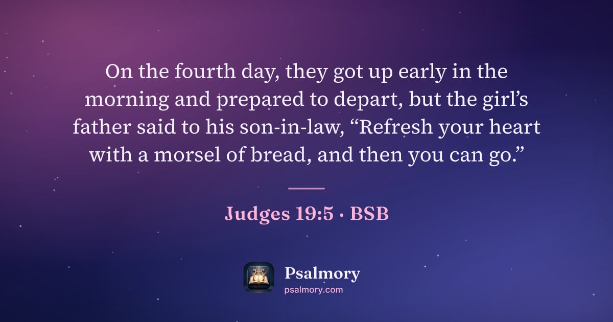 Judges 19:5 verse artwork: On the fourth day, they got up early in the morning and prepared to depart, but the…