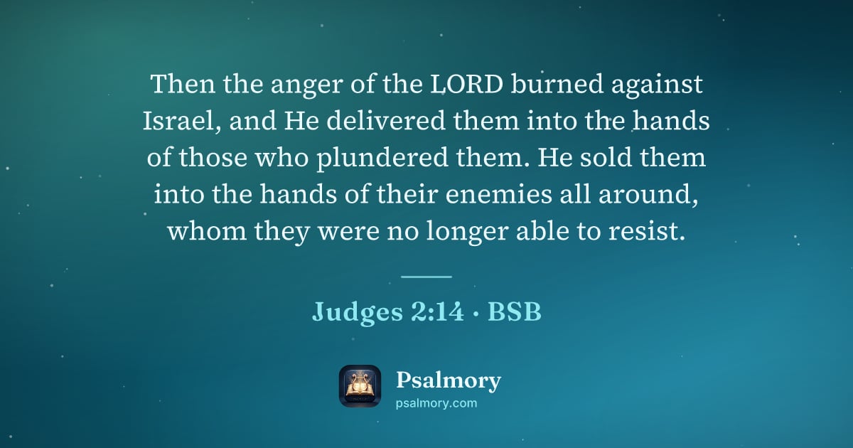 Judges 2:14 verse artwork: Then the anger of the LORD burned against Israel, and He delivered them into the hands…