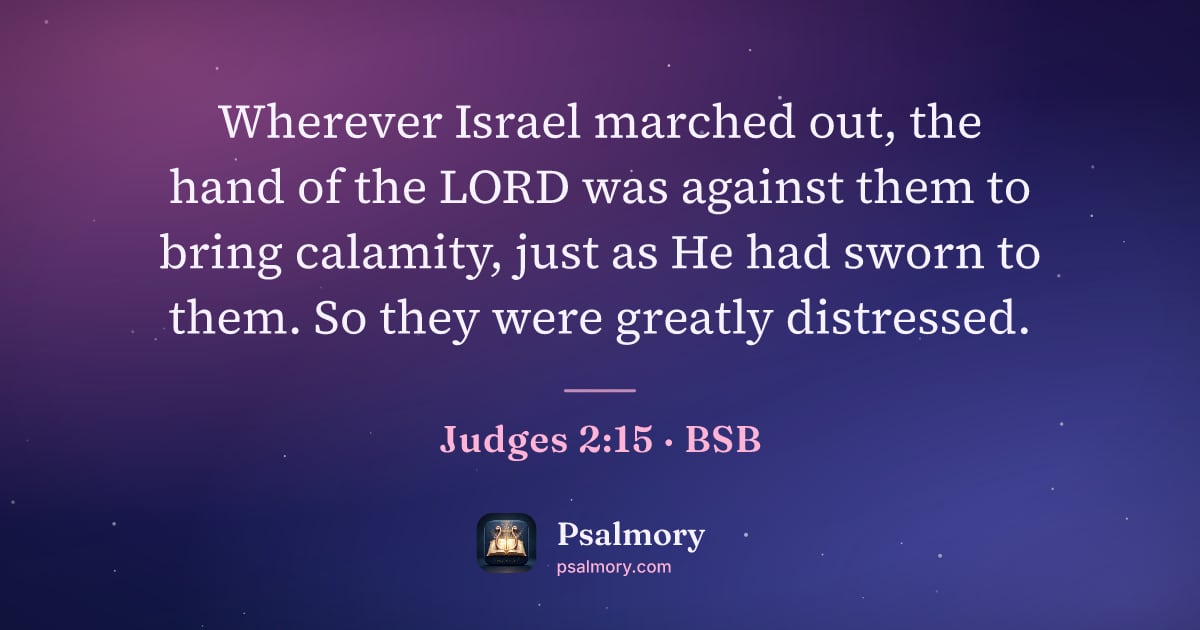 Judges 2:15 verse artwork: Wherever Israel marched out, the hand of the LORD was against them to bring calamity,…