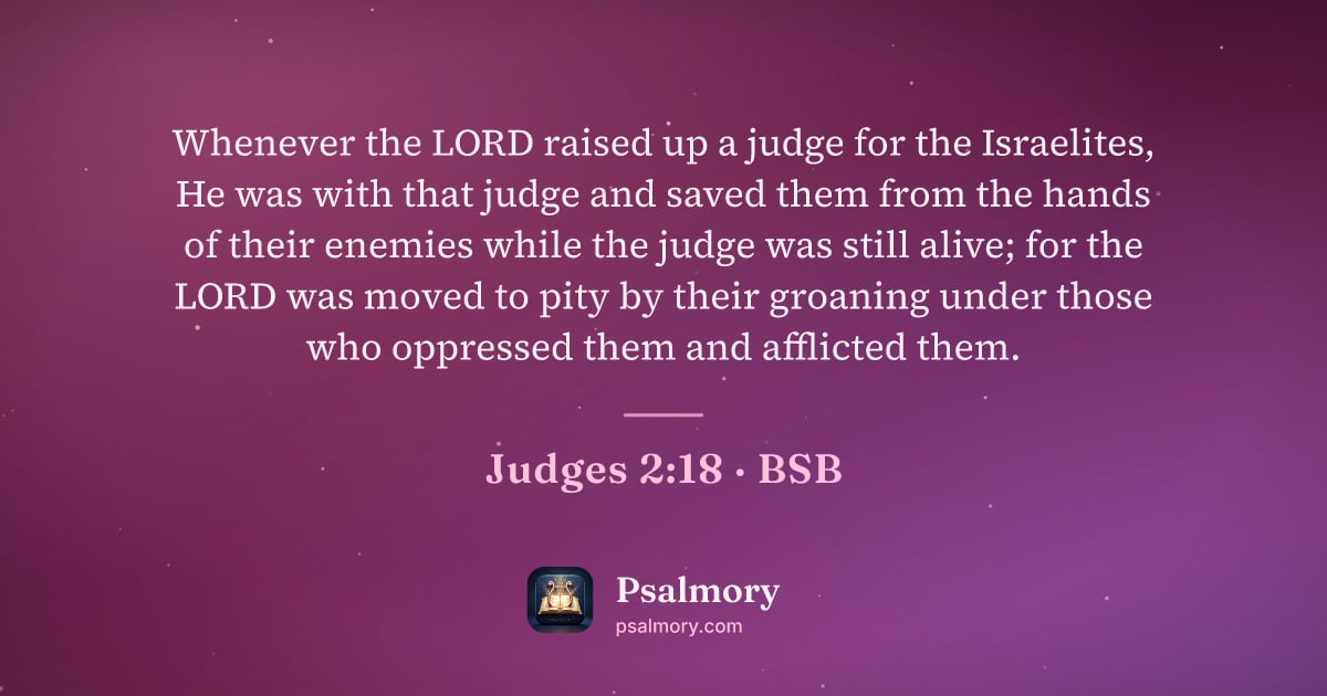 Judges 2:18 verse artwork: Whenever the LORD raised up a judge for the Israelites, He was with that judge and saved…