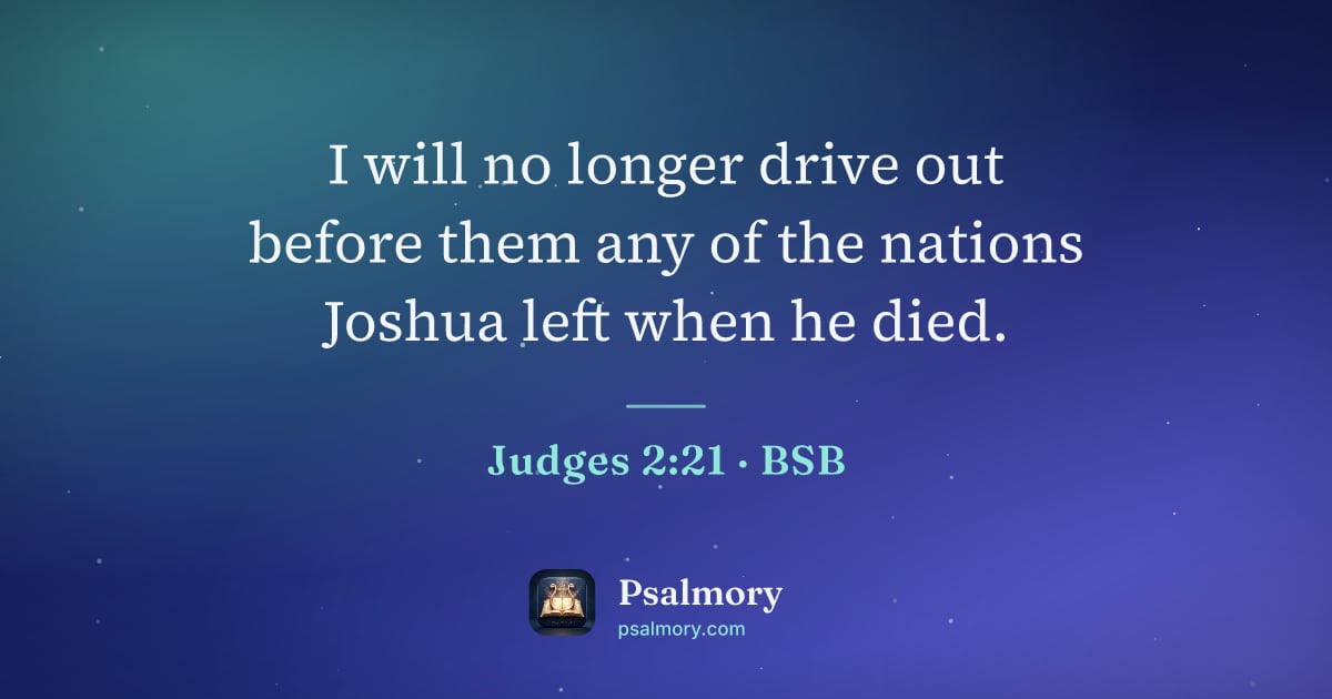 Judges 2:21 verse artwork: I will no longer drive out before them any of the nations Joshua left when he died.