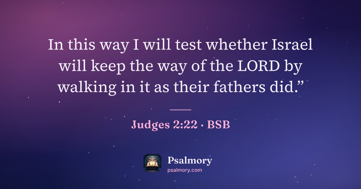 Judges 2:22 verse artwork: In this way I will test whether Israel will keep the way of the LORD by walking in it as…