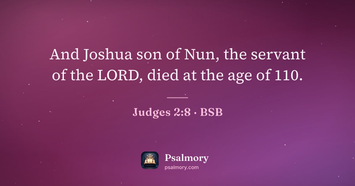 Judges 2:8 verse artwork: And Joshua son of Nun, the servant of the LORD, died at the age of 110.
