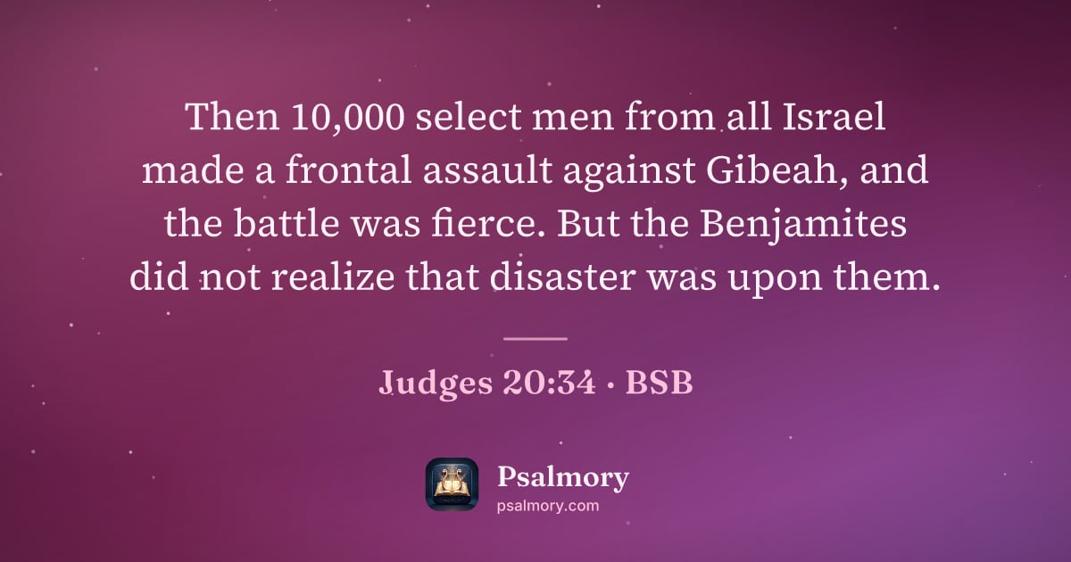 Judges 20:34 verse artwork: Then 10,000 select men from all Israel made a frontal assault against Gibeah, and the…