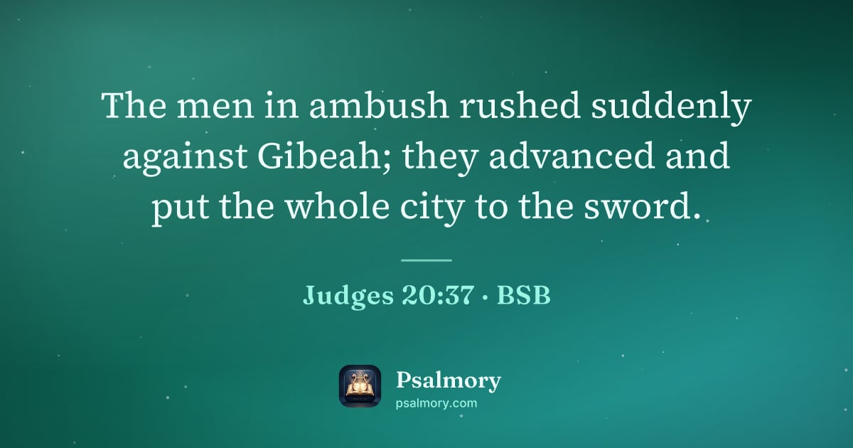 Judges 20:37 verse artwork: The men in ambush rushed suddenly against Gibeah; they advanced and put the whole city…