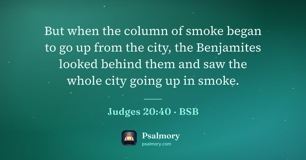 Judges 20:40 verse artwork: But when the column of smoke began to go up from the city, the Benjamites looked behind…