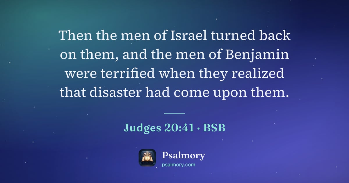 Judges 20:41 verse artwork: Then the men of Israel turned back on them, and the men of Benjamin were terrified when…