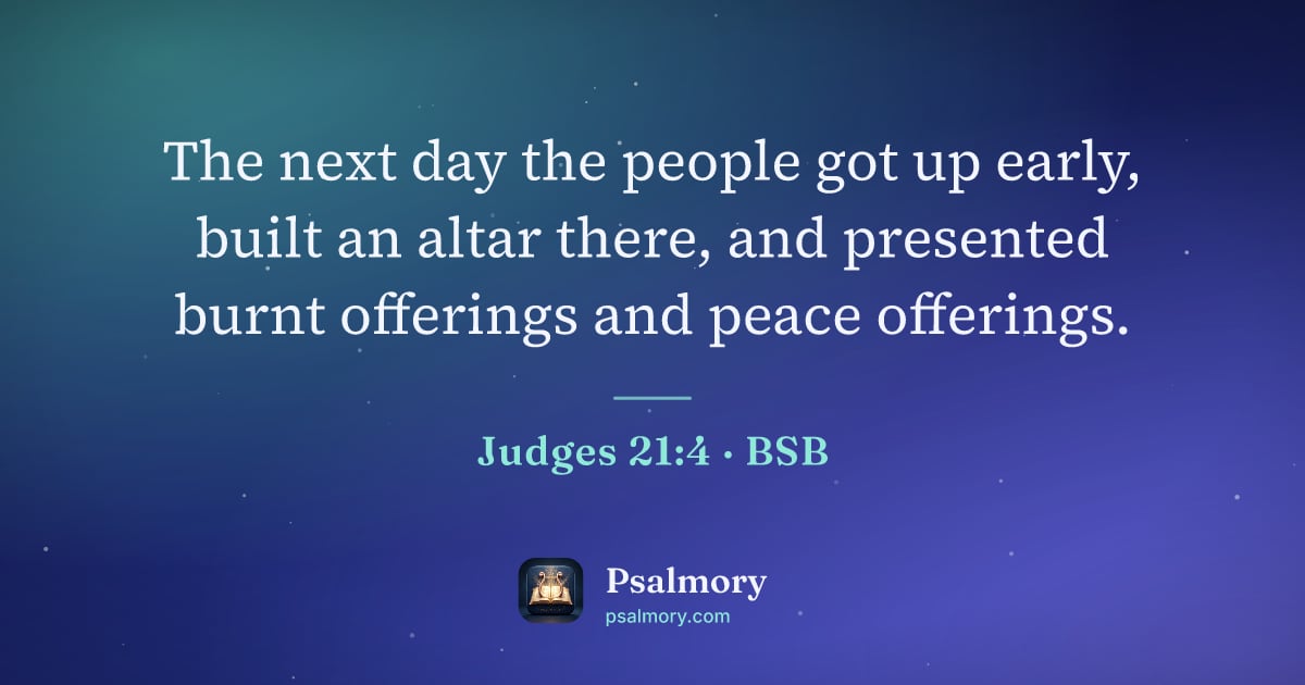 Judges 21:4 verse artwork: The next day the people got up early, built an altar there, and presented burnt…