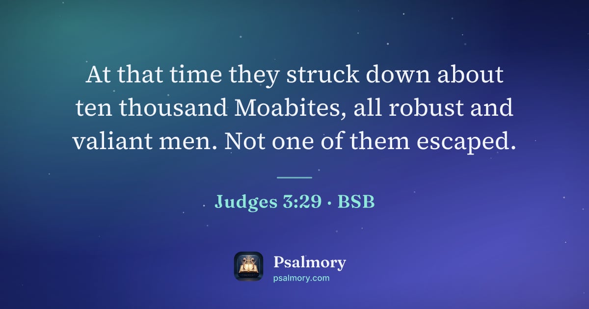Judges 3:29 verse artwork: At that time they struck down about ten thousand Moabites, all robust and valiant men.…