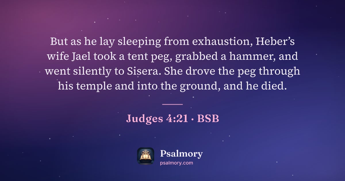 Judges 4:21 verse artwork: But as he lay sleeping from exhaustion, Heber’s wife Jael took a tent peg, grabbed a…