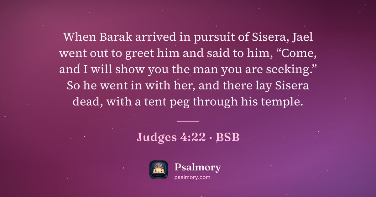 Judges 4:22 verse artwork: When Barak arrived in pursuit of Sisera, Jael went out to greet him and said to him,…