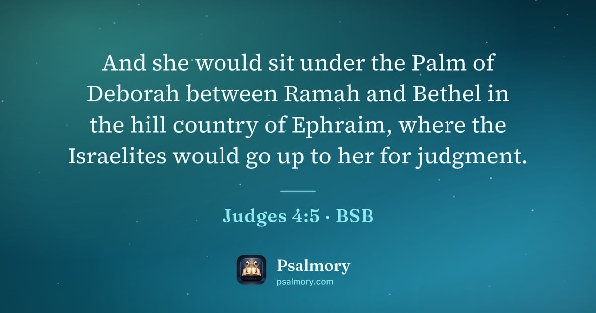 Judges 4:5 verse artwork: And she would sit under the Palm of Deborah between Ramah and Bethel in the hill country…