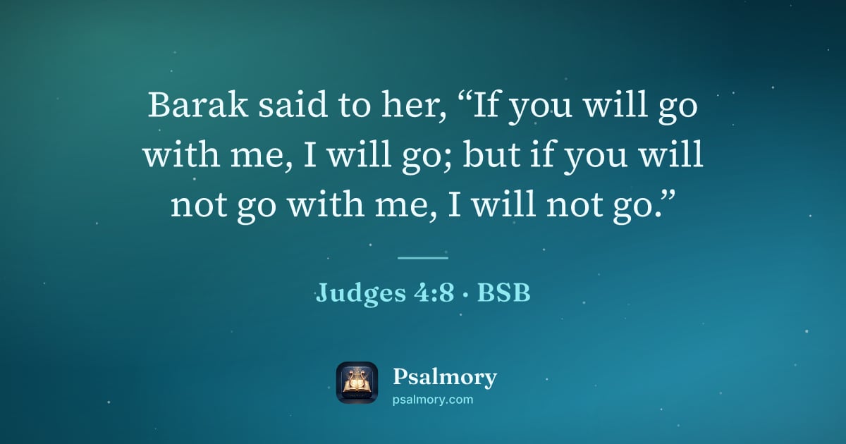 Judges 4:8 verse artwork: Barak said to her, “If you will go with me, I will go; but if you will not go with me, I…
