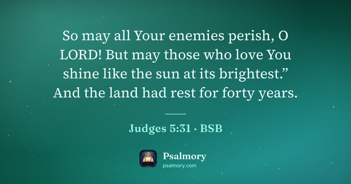 Judges 5:31 verse artwork: So may all Your enemies perish, O LORD! But may those who love You shine like the sun at…