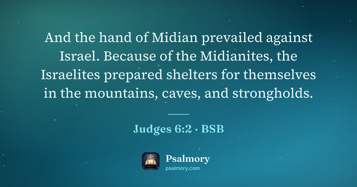 Judges 6:2 verse artwork: And the hand of Midian prevailed against Israel. Because of the Midianites, the…