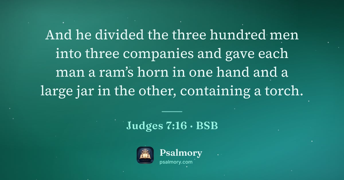Judges 7:16 verse artwork: And he divided the three hundred men into three companies and gave each man a ram’s horn…