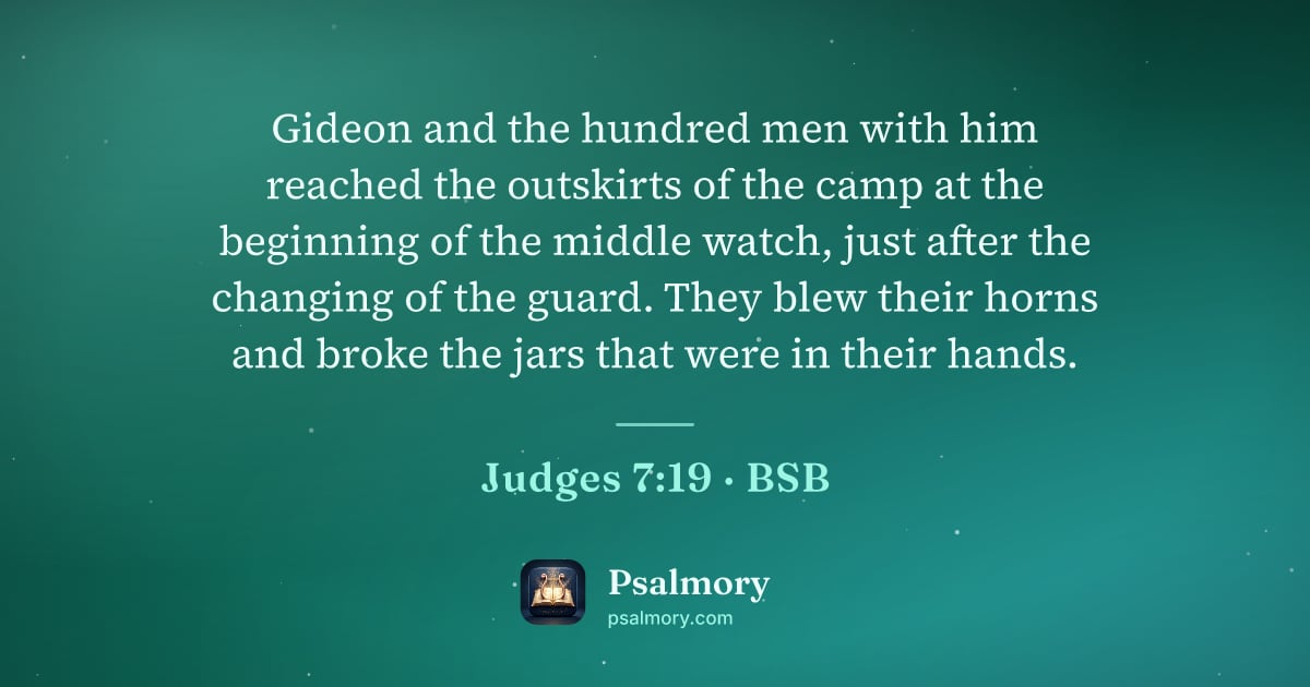 Judges 7:19 verse artwork: Gideon and the hundred men with him reached the outskirts of the camp at the beginning…