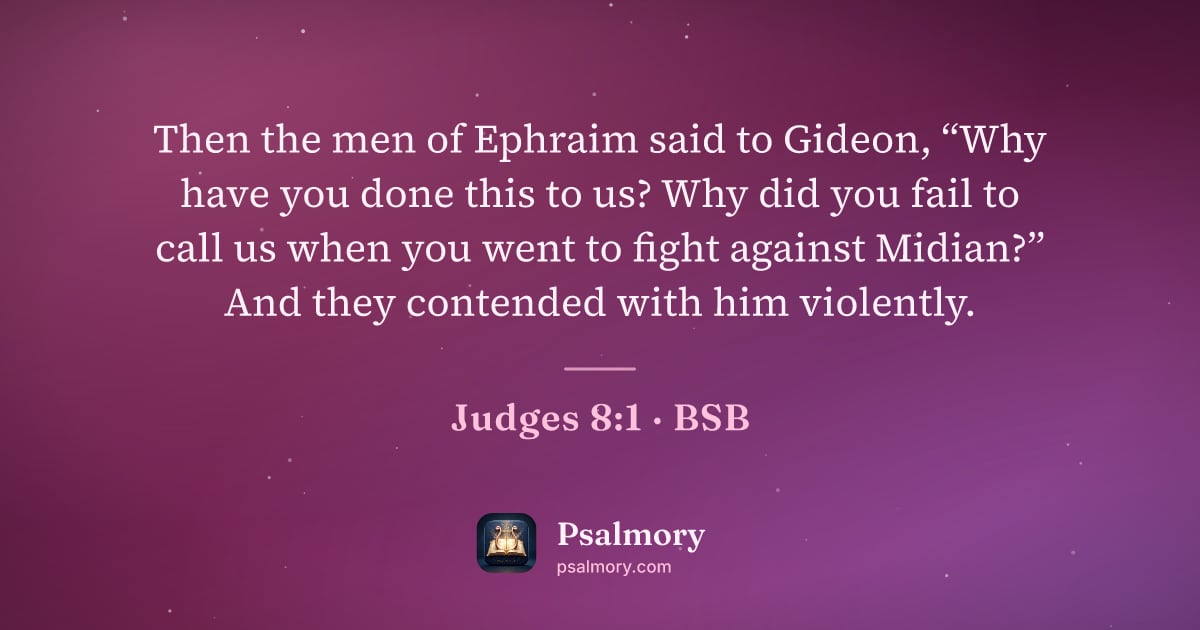 Judges 8:1 verse artwork: Then the men of Ephraim said to Gideon, “Why have you done this to us? Why did you fail…