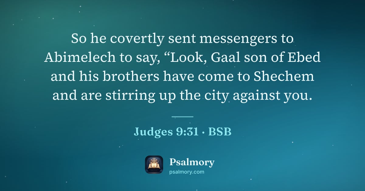Judges 9:31 verse artwork: So he covertly sent messengers to Abimelech to say, “Look, Gaal son of Ebed and his…