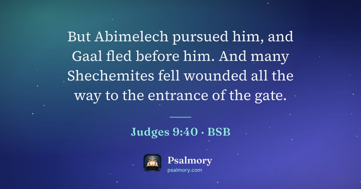 Judges 9:40 verse artwork: But Abimelech pursued him, and Gaal fled before him. And many Shechemites fell wounded…