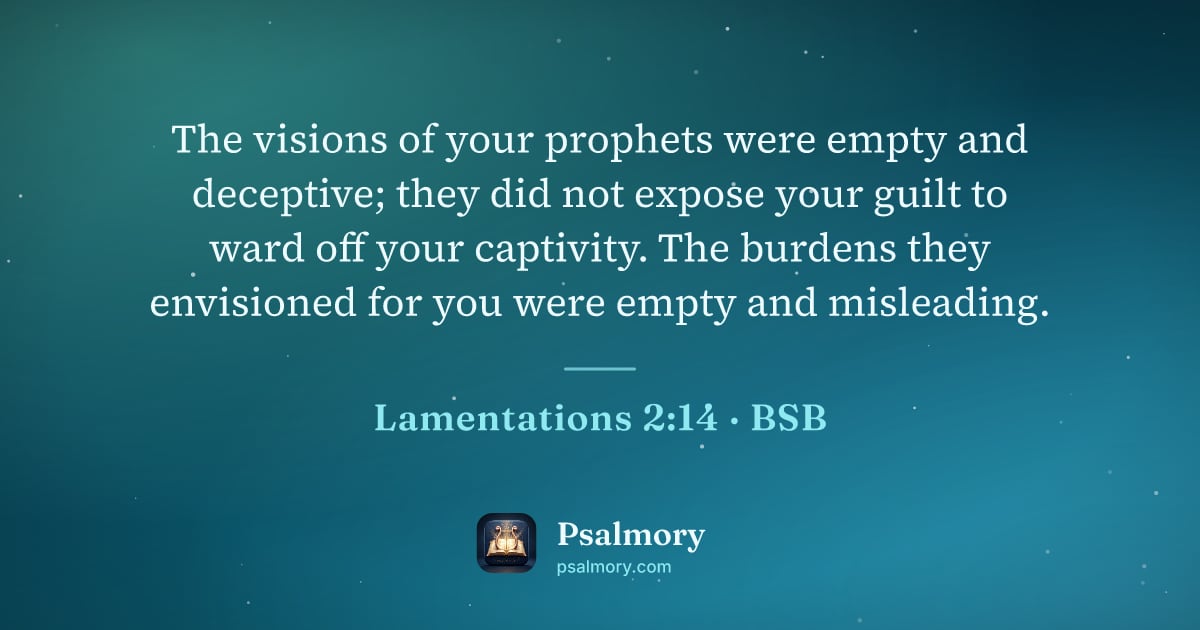 Lamentations 2:14 verse artwork: The visions of your prophets were empty and deceptive; they did not expose your guilt to…