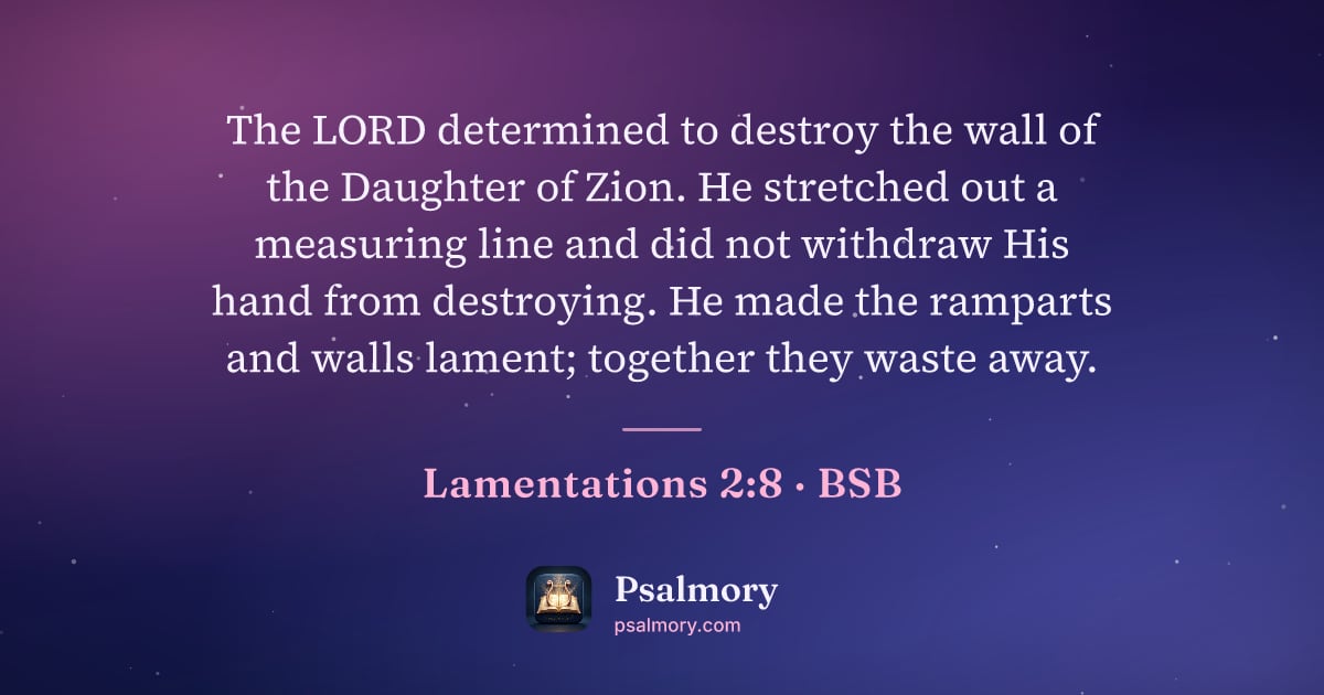 Lamentations 2:8 verse artwork: The LORD determined to destroy the wall of the Daughter of Zion. He stretched out a…