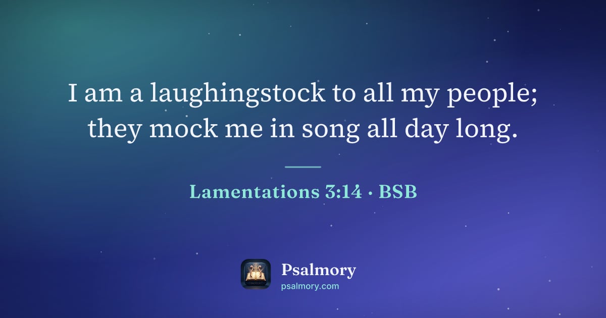 Lamentations 3:14 verse artwork: I am a laughingstock to all my people; they mock me in song all day long.