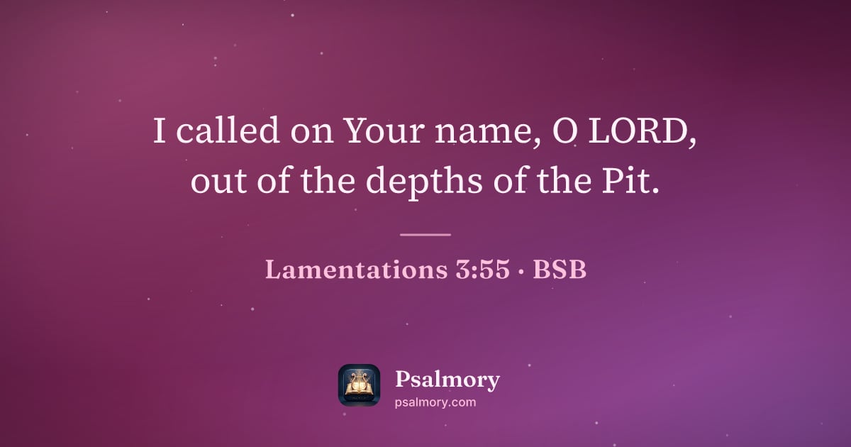 Lamentations 3:55 verse artwork: I called on Your name, O LORD, out of the depths of the Pit.