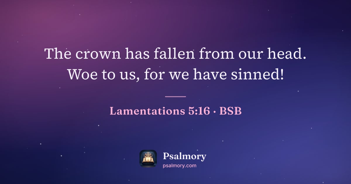Lamentations 5:16 verse artwork: The crown has fallen from our head. Woe to us, for we have sinned!