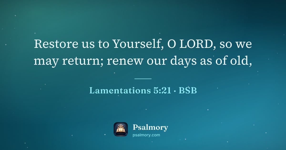 Lamentations 5:21 verse artwork: Restore us to Yourself, O LORD, so we may return; renew our days as of old,