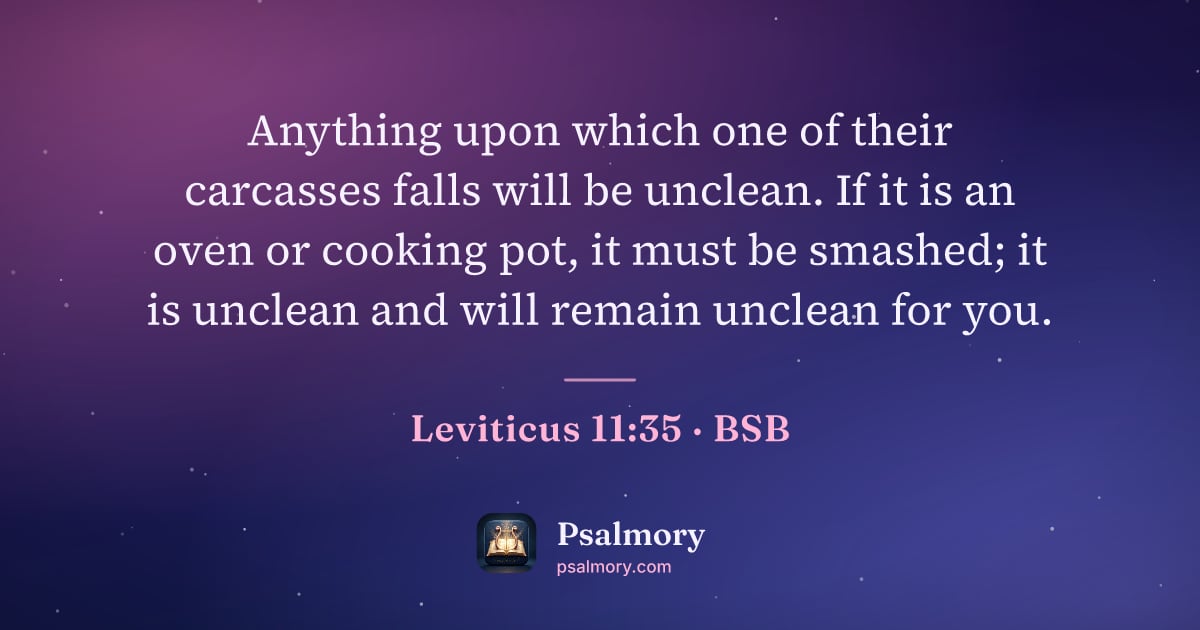 Leviticus 11:35 verse artwork: Anything upon which one of their carcasses falls will be unclean. If it is an oven or…