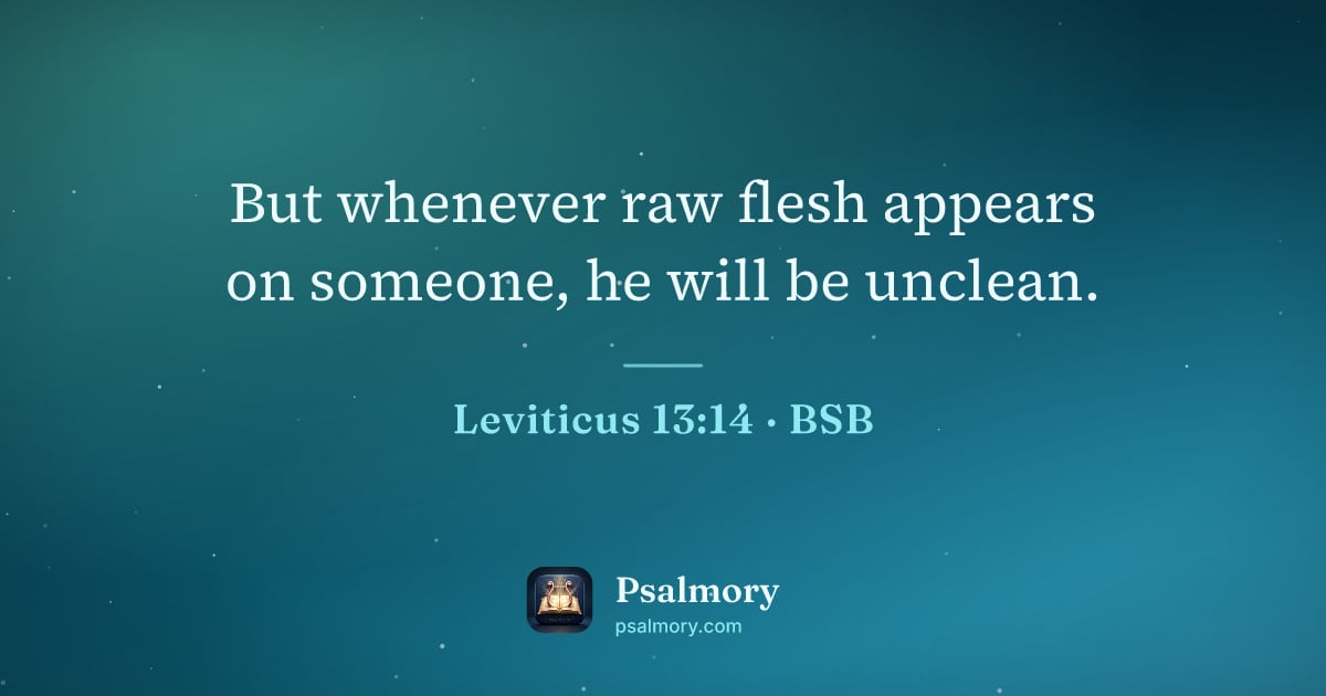Leviticus 13:14 verse artwork: But whenever raw flesh appears on someone, he will be unclean.