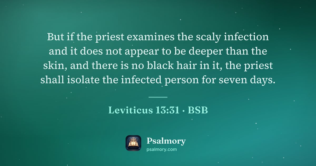 Leviticus 13:31 verse artwork: But if the priest examines the scaly infection and it does not appear to be deeper than…
