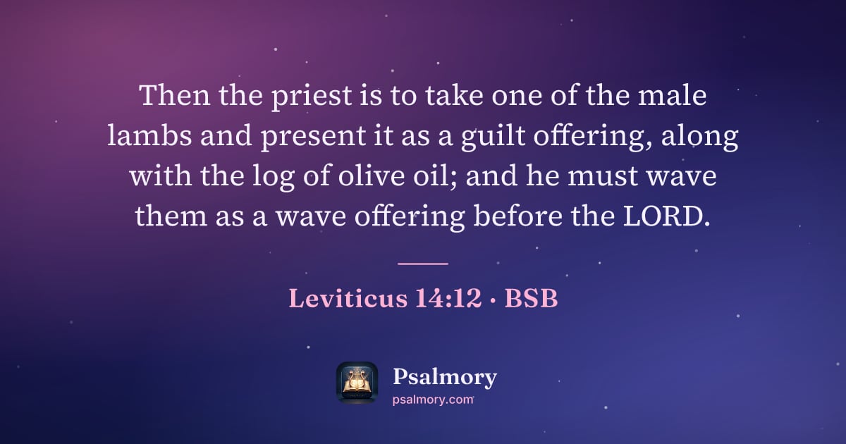 Leviticus 14:12 verse artwork: Then the priest is to take one of the male lambs and present it as a guilt offering,…