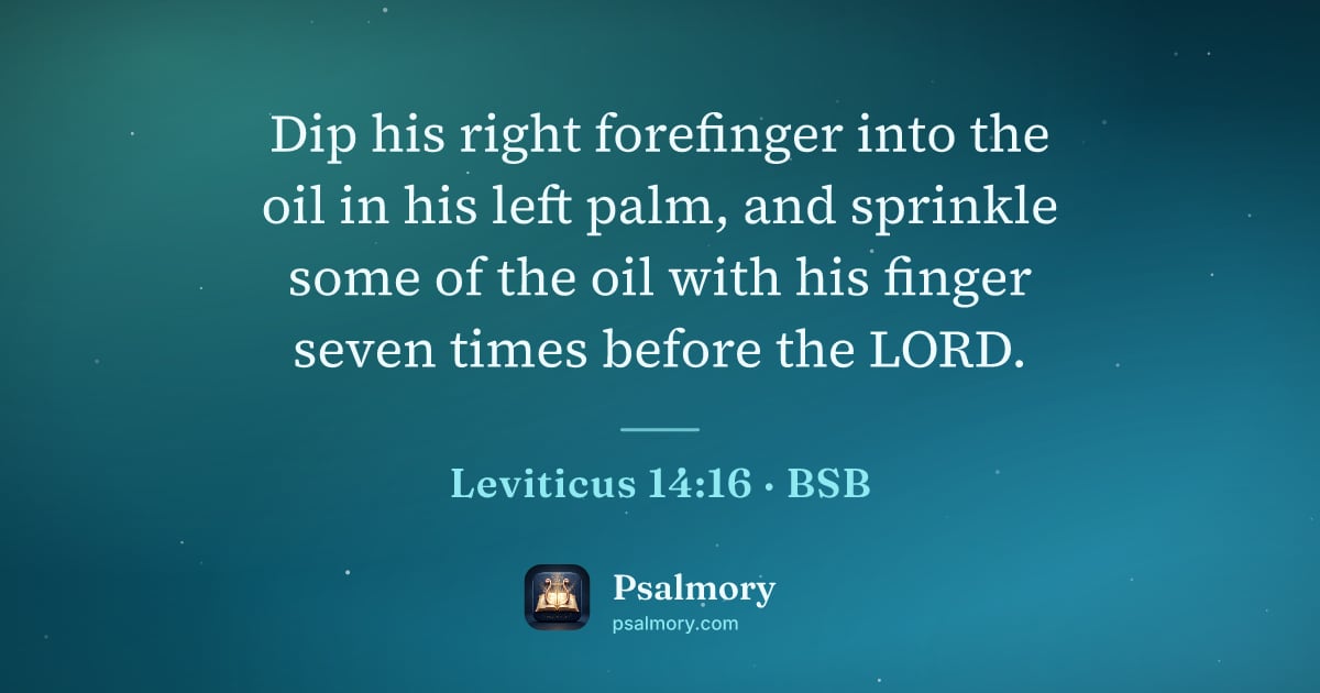 Leviticus 14:16 verse artwork: Dip his right forefinger into the oil in his left palm, and sprinkle some of the oil…