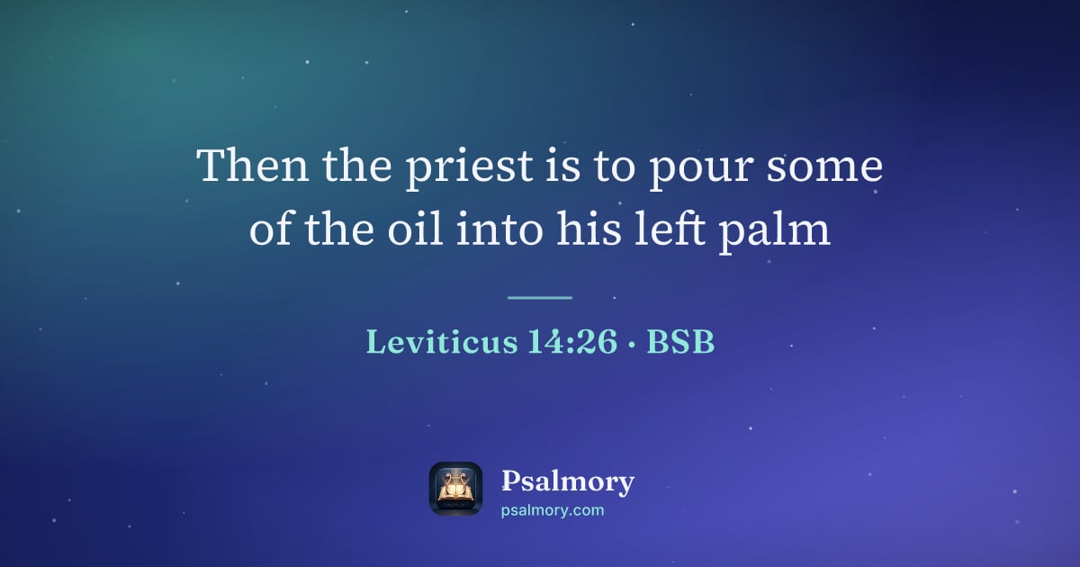 Leviticus 14:26 verse artwork: Then the priest is to pour some of the oil into his left palm