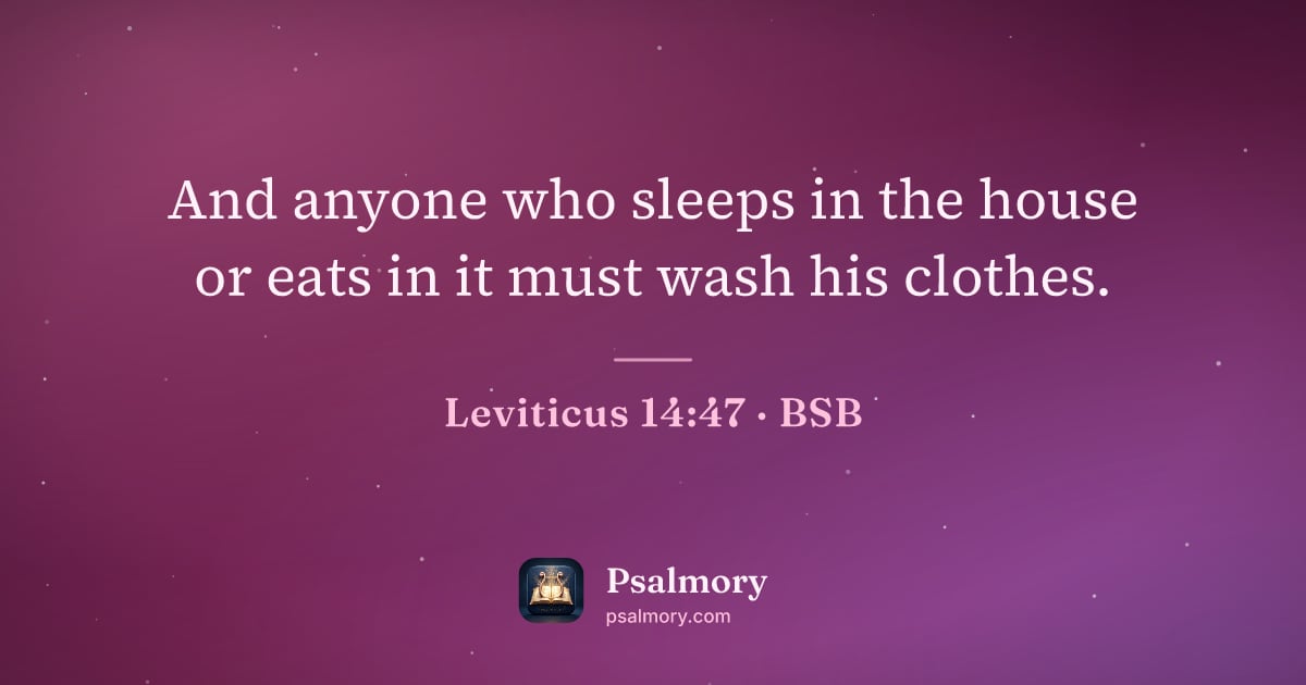 Leviticus 14:47 verse artwork: And anyone who sleeps in the house or eats in it must wash his clothes.