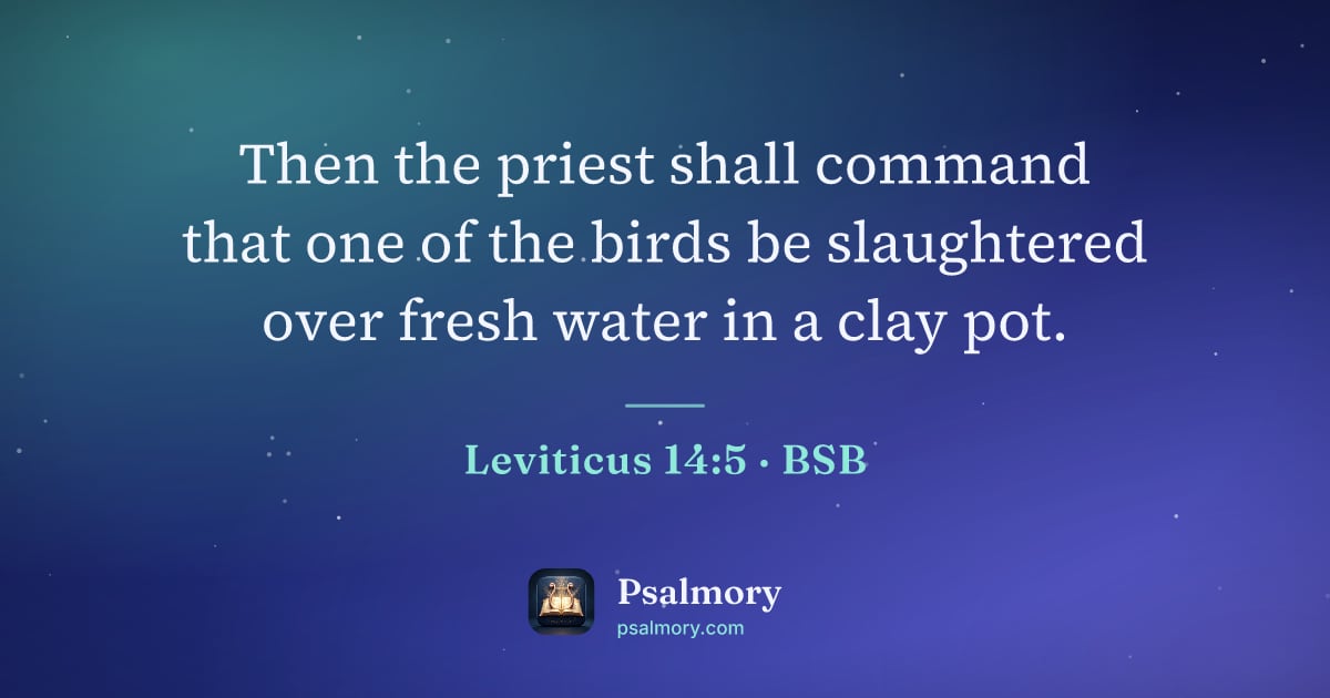 Leviticus 14:5 verse artwork: Then the priest shall command that one of the birds be slaughtered over fresh water in a…