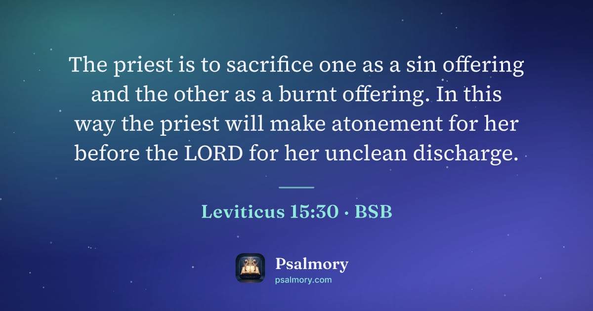 Leviticus 15:30 verse artwork: The priest is to sacrifice one as a sin offering and the other as a burnt offering. In…