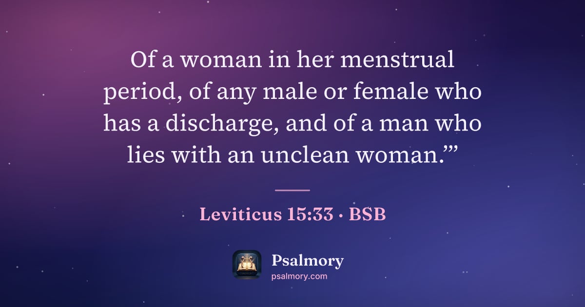 Leviticus 15:33 verse artwork: Of a woman in her menstrual period, of any male or female who has a discharge, and of a…