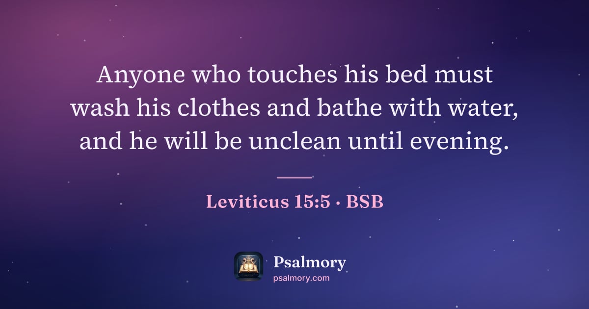Leviticus 15:5 verse artwork: Anyone who touches his bed must wash his clothes and bathe with water, and he will be…