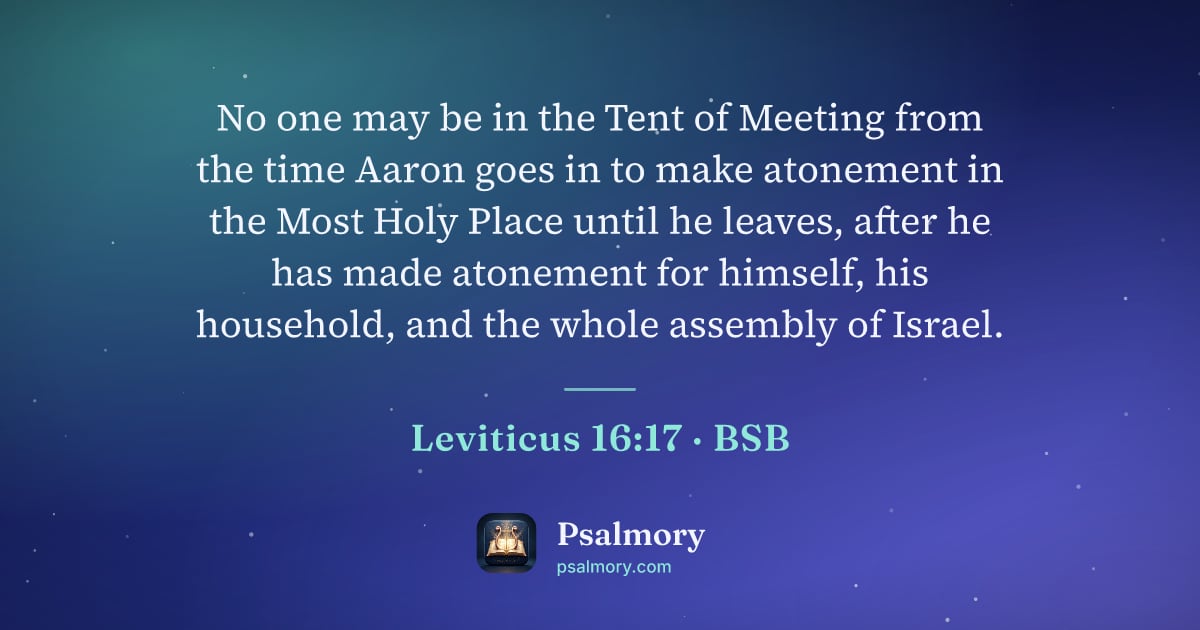 Leviticus 16:17 verse artwork: No one may be in the Tent of Meeting from the time Aaron goes in to make atonement in…