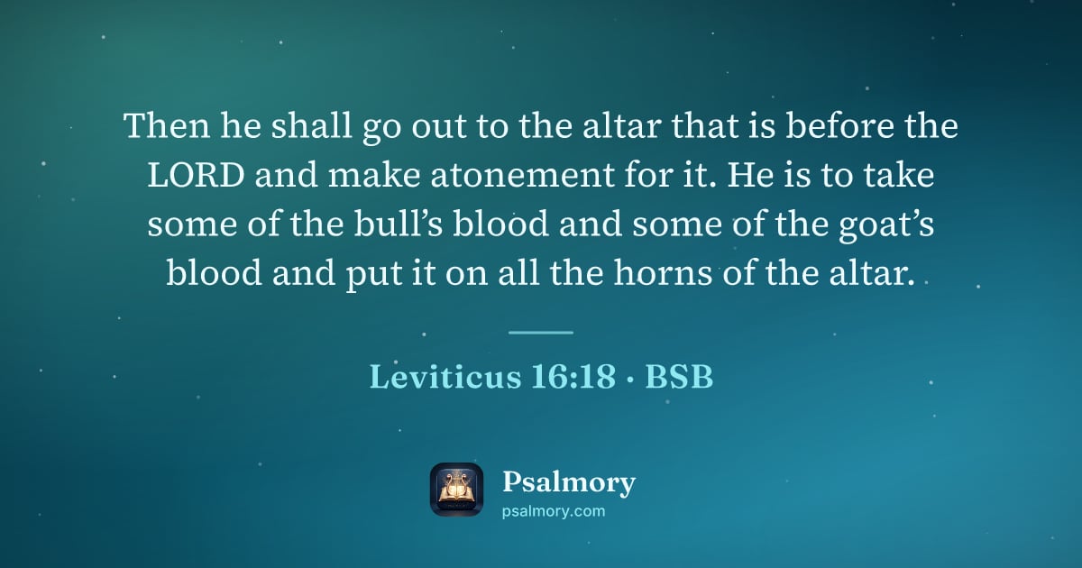 Leviticus 16:18 verse artwork: Then he shall go out to the altar that is before the LORD and make atonement for it. He…