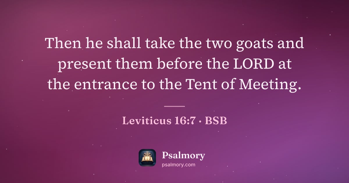 Leviticus 16:7 verse artwork: Then he shall take the two goats and present them before the LORD at the entrance to the…